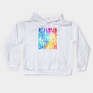 Shut Off The P'rtcullis And Danceth Kids Hoodie